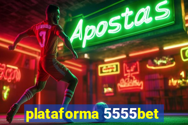 plataforma 5555bet